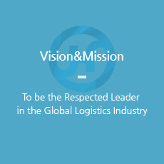 Vision&Mission - To be the Respected Leader in the Global Logistics Industry
